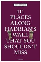 111 Places Along Hadrian's Wall That You Shouldn't Miss