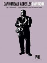 Cannonball Adderley Omnibook for E-Flat Instruments 50 Transcribed Jazz Solos for Alto Saxophone & More Advanced Bebop Improvisation & Jazz Study Book Sheet Music for Eb Instruments