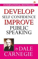 Develop Self-Confidence, Improve Public Speaking