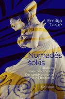 Nomadės šokis: išraiškos šokio pradininkės Danutės Nasvytytės kūrybinė biografija - Emilija Tumė