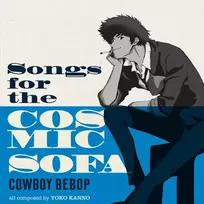Seatbelts, Yoko Kanno - Songs For The Cosmic Sofa Cowboy Bebop (vinilinė plokštelė, LP)