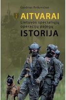 Aitvarai. Lietuvos specialiųjų operacijų pajėgų istorija