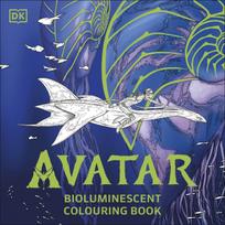 Avatar Bioluminescent Colouring Book: The Officially Licensed Glow in the Dark Colouring Book