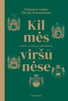 Kilmės viršūnėse. Didybė, palaidota po laiko dulkėmis - Žilvinė Petrauskaitė, Eimantas Gudas