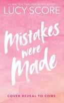 Mistakes Were Made: A totally addictive, spicy, hilarious small-town romance - Lucy Score