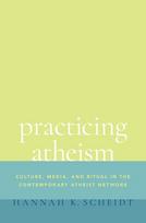Practicing Atheism: Culture, Media, and Ritual in the Contemporary Atheist Network