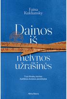 Dainos iš mėlynos užrašinės - Dovilė Zavedskaitė,Faina Kukliansky
