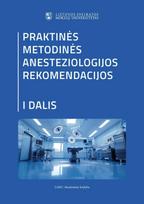 Praktinės metodinės anesteziologijos rekomendacijos, I dalis - Andrius Macas, Tomas Bukauskas
