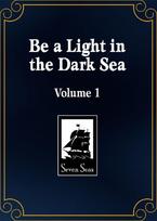 Beacon of Light in the Dark Sea (Novel) Vol. 1
