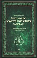 Šiuolaikinio konstitucionalizmo samprata. Lyginamoji perspektyva ir Lietuvos atvejis - Vaidotas A. Vaičaitis