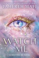 Watch Me - Tahereh Mafi