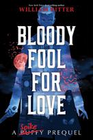 Bloody Fool for Love: A Spike Prequel
