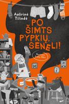 Audio Po šimts pypkių, seneli! - Aušrinė Tilindė