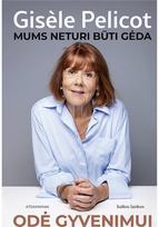 Odė gyvenimui. Mums neturi būti gėda - Gisèle Pelicot