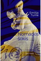 Nomadės šokis: išraiškos šokio pradininkės Danutės Nasvytytės kūrybinė biografij a - Emilija Tumė