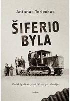 Šiferio byla. Kolektyvizacijos Lietuvoje istorija - Antanas Terleckas