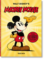 Walt Disney's Mickey Mouse. The Ultimate History. 40th Ed. - Bob Iger