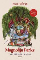 Magnolija Parks: tarp meilės ir melo