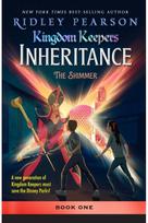 Kingdom Keepers: Inheritance The Shimmer: Kingdom Keepers Inheritance Book 1