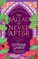 The Ballad of Never After (knyga su defektais) - Stephanie Garber