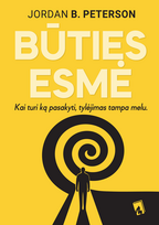 BŪTIES ESMĖ: kaip atrasti autentišką gyvenimą