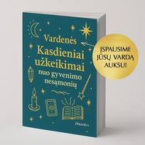 KASDIENIAI UŽKEIKIMAI NUO GYVENIMO NESĄMONIŲ: šiuolaikinės raganos magiška knyga + galimybė personalizuoti