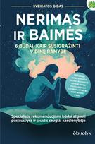 NERIMAS IR BAIMĖS: 6 būdai, kaip susigrąžinti vidinę ramybę – praktinis savipagalbos vadovas