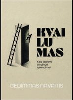 KVAILUMAS. Kaip daromi blogiausi sprendimai - Gediminas Navaitis