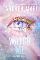 Watch Me - Tahereh Mafi