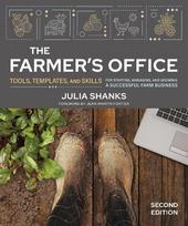 The Farmers Office, Second Edition: Tools, Templates, and Skills for Starting, Managing, and Growing a Successful Farm Business, The Farmers Office, Second Edition: Tools, Templates, and Skills for Starting, Managing, and Growing a Successful Farm Business