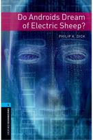 Oxford Bookworms Library: Level 5:: Do Androids Dream of Electric Sheep?