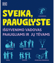 Sveika, paauglyste. Išgyvenimo vadovas paaugliams ir jų tėvams - Nėra Autoriaus