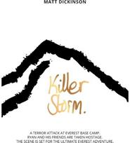 Killer Storm: A terror attack at Everest Base Camp. Ryan and his friends are taken hostage. The scene is set for the ultimate Everest adventure.