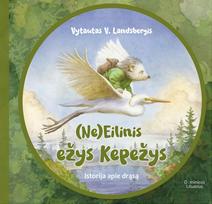 (Ne)eilinis ežys Kepežys: istorija apie drąsą - Vytautas V. Landsbergis