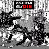 Go Ahead And Die - Go Ahead And Die (vinilinė plokštelė, LP)