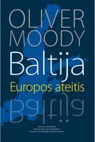 Baltija. Europos ateitis - Oliver Moody