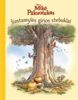 Mikė Pūkuotukas. Šimtamylės girios stebuklai