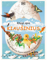 Knyga apie kiaušinius: perskaitę ją žingsnis po žingsnio sužinosite, kaip išsiri ta jaunikliai - Nėra Autoriaus