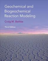 Geochemical and Biogeochemical Reaction Modeling 3rd Revised edition