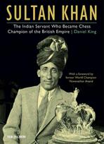 Sultan Khan: The Indian Servant Who became Chess Champion of the World
