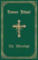 The Roman Ritual: Volume III: The Blessings