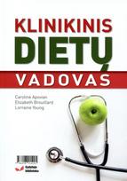Klinikinis dietų vadovas - Caroline Apovian, Elizabeth Brouillard, Lorraine Young