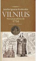 Vilnius nuo jo pradžios iki 1750, IVtom - Juzefas Ignacas Kraševskis