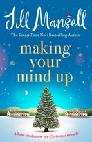 Making Your Mind Up: A heart-warming romantic bestseller - the perfect Christmas read