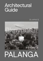 Palanga. An Architectural Guide - Viltė Migonytė-Petrulienė, Liutauras Nekrošius, Vaidas Petrulis, Martynas Mankus, Marija Drėmaitė