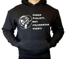 UNISEX Džemperis: GIMĘS ŽVEJOTI, BET PRIVERSTAS DIRBTI