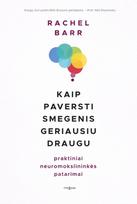 Kaip paversti smegenis geriausiu draugu - Rachel Barr