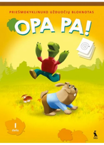 OPA PA! Priešmokyklinuko užduočių bloknotas. 1 dalis