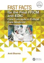 Fast Facts for the Final FFICM and EDIC: Core Concepts in Critical Care Medicine