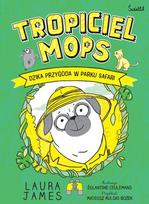 Mopsy T nuotykiai.3 Laukinis nuotykis safario parke - Laura James, Eglantine Ceulemans